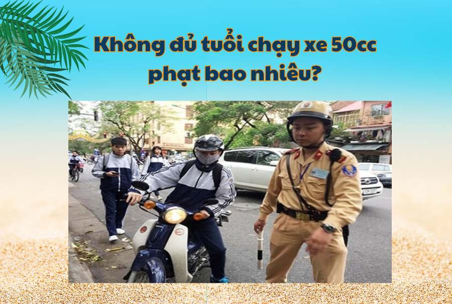 1709888160_cwhoxboqrbz1emj6_1709890133-phpq06i2d-1 khong-du-tuoi-chay-xe-50cc-phat-bao-nhieu