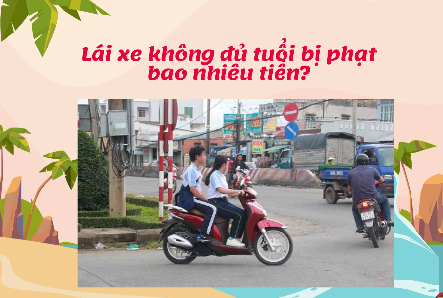 lai-xe-khong-du-tuoi-bao-bi-phat-bao-nhieu-tien